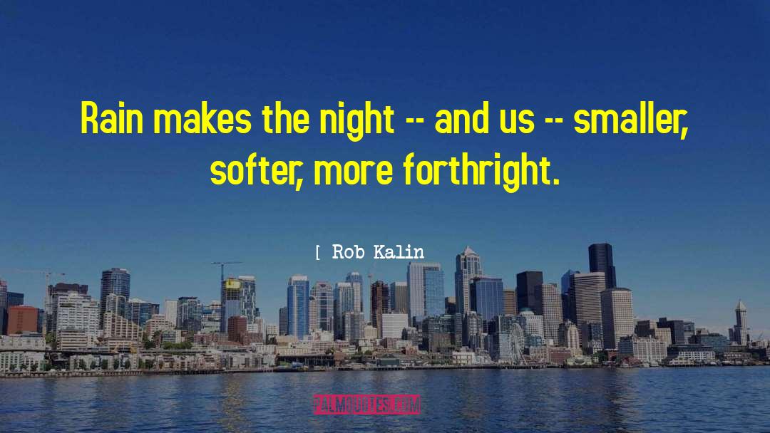 Forthright quotes by Rob Kalin