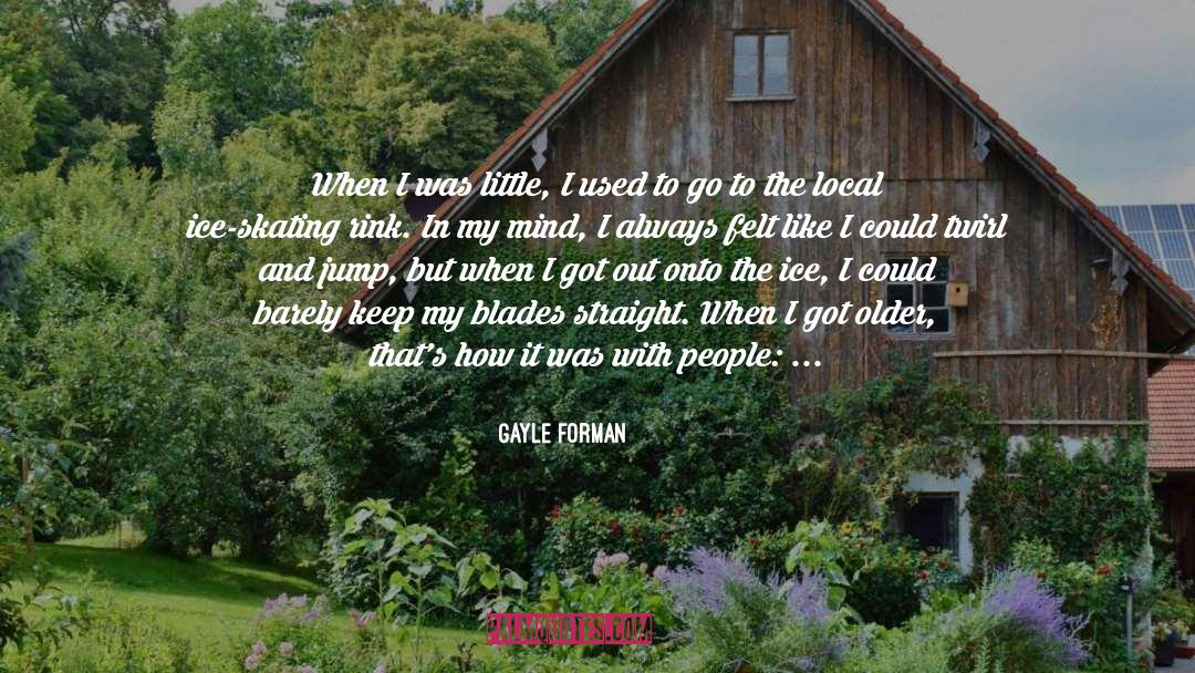 Forthright quotes by Gayle Forman