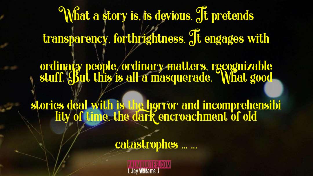 Forthrightness quotes by Joy Williams