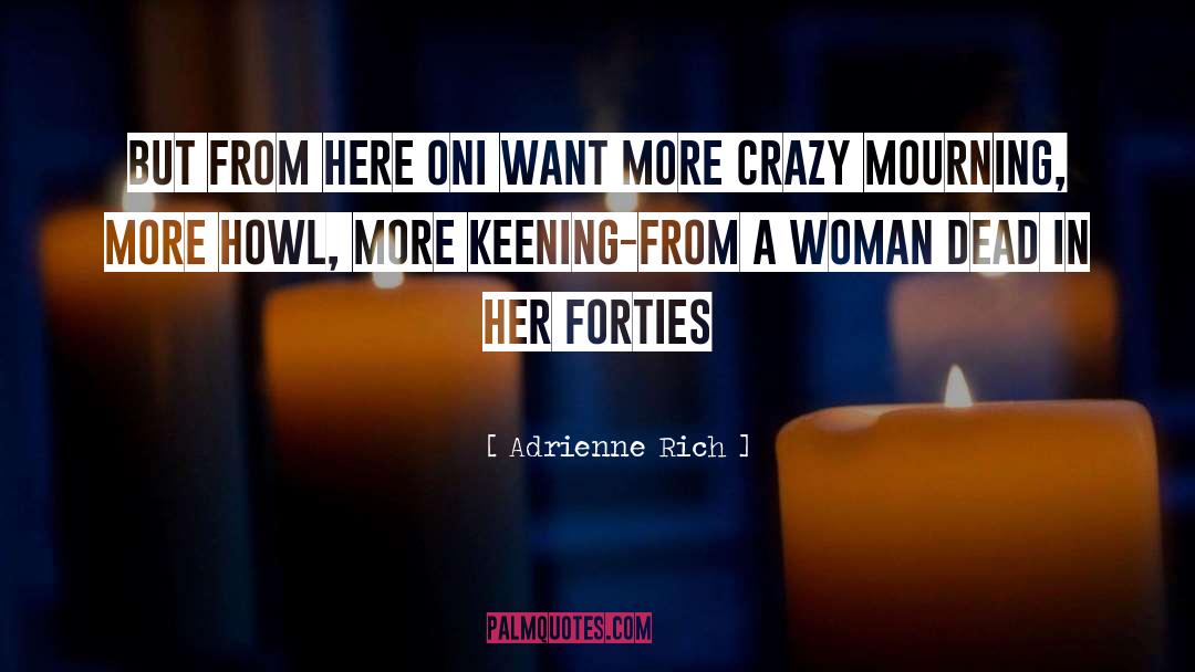 Forties quotes by Adrienne Rich