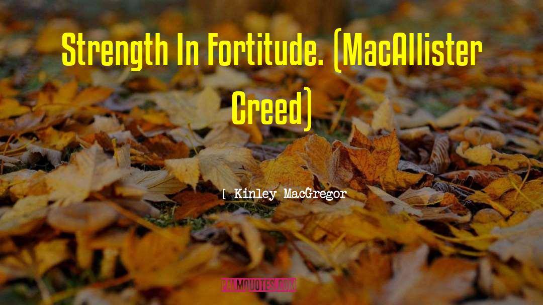 Fortitude quotes by Kinley MacGregor