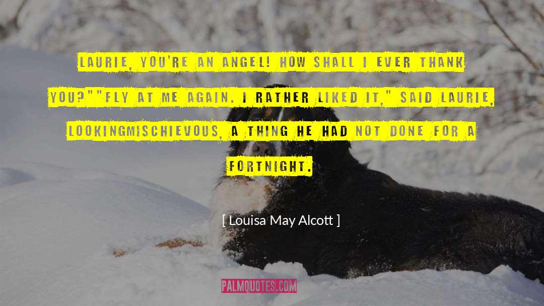 Fortnight quotes by Louisa May Alcott