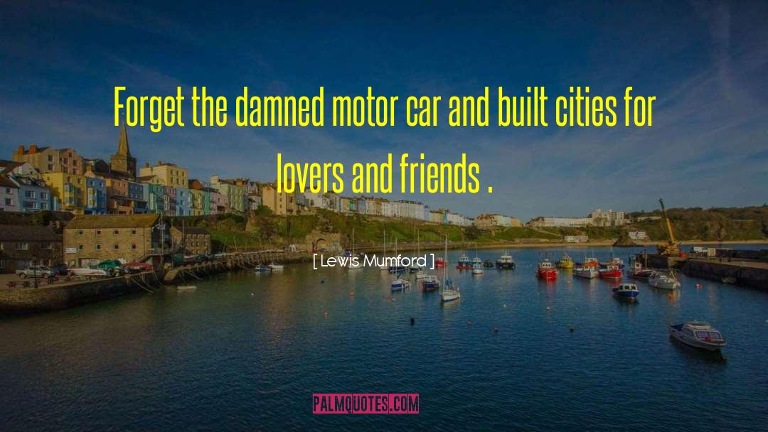 Forton Motor quotes by Lewis Mumford