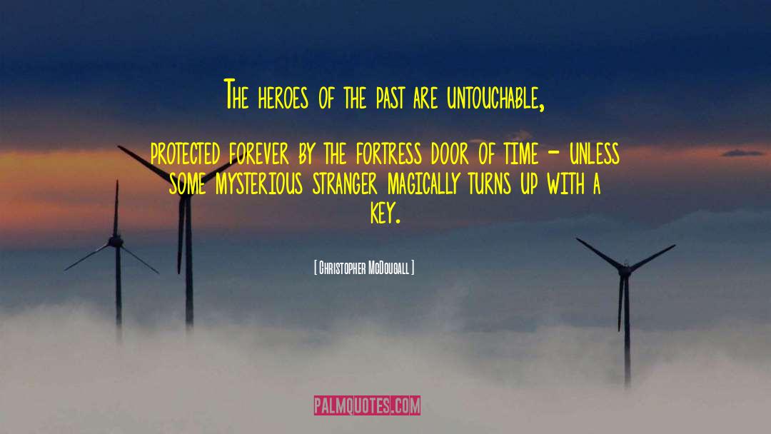 Fortress Of Impossibility quotes by Christopher McDougall