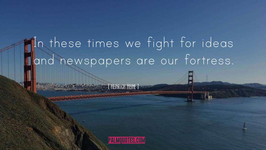 Fortress quotes by Heinrich Heine