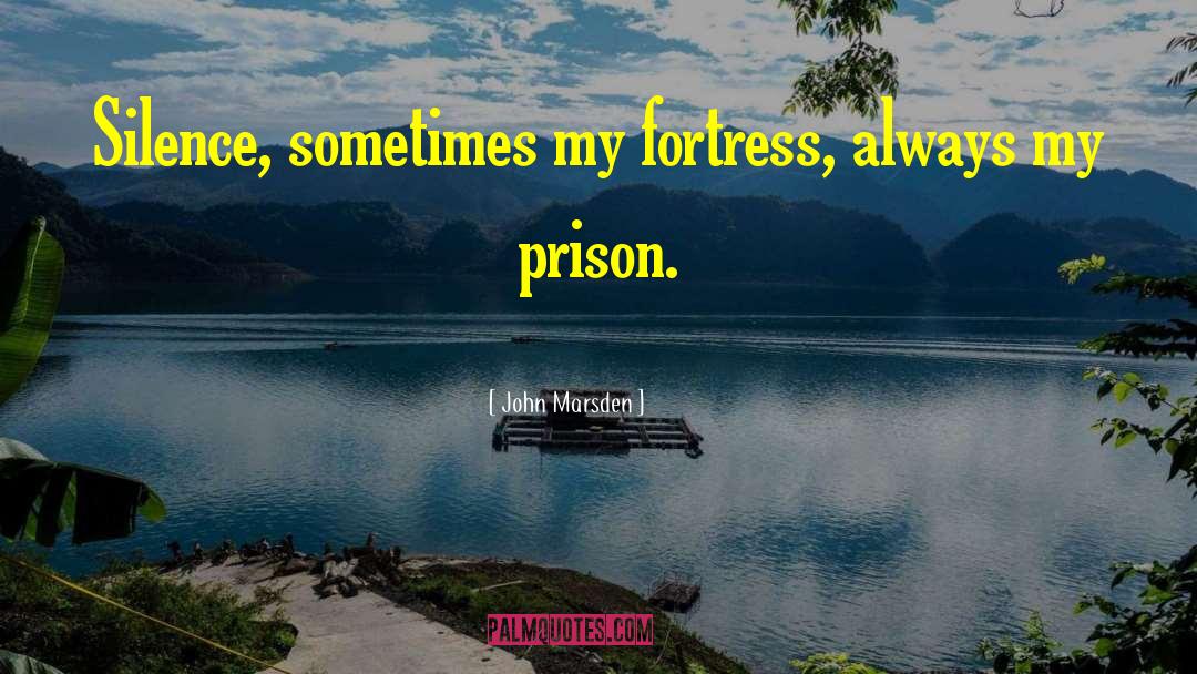 Fortress quotes by John Marsden