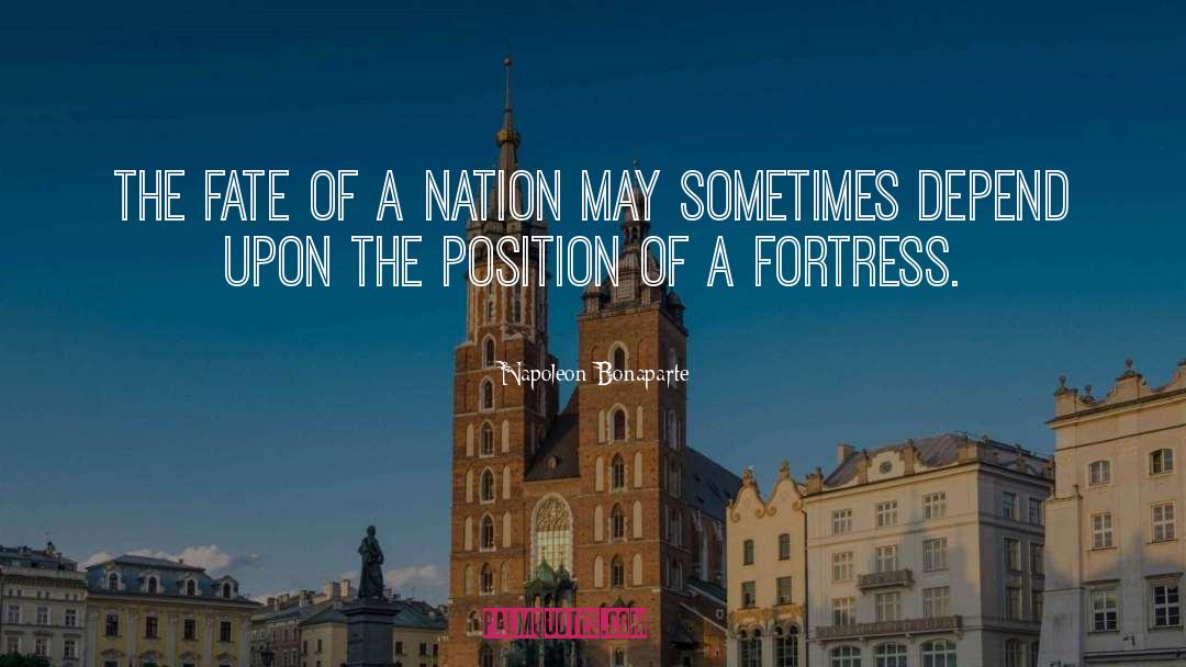 Fortress quotes by Napoleon Bonaparte