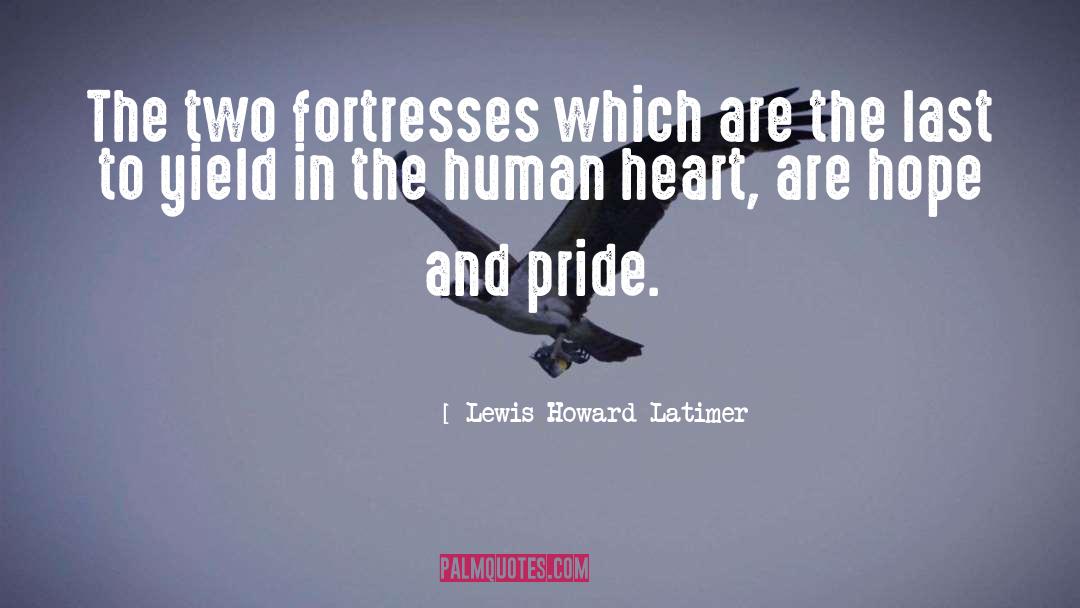 Fortresses quotes by Lewis Howard Latimer