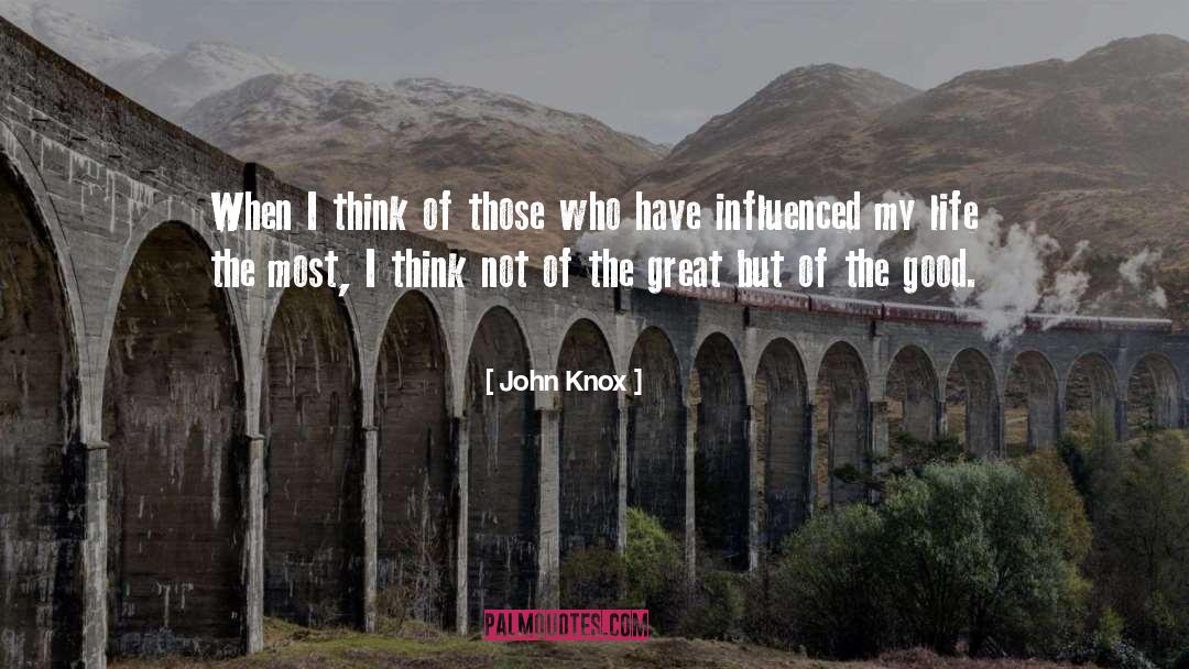 Fortunate Life quotes by John Knox