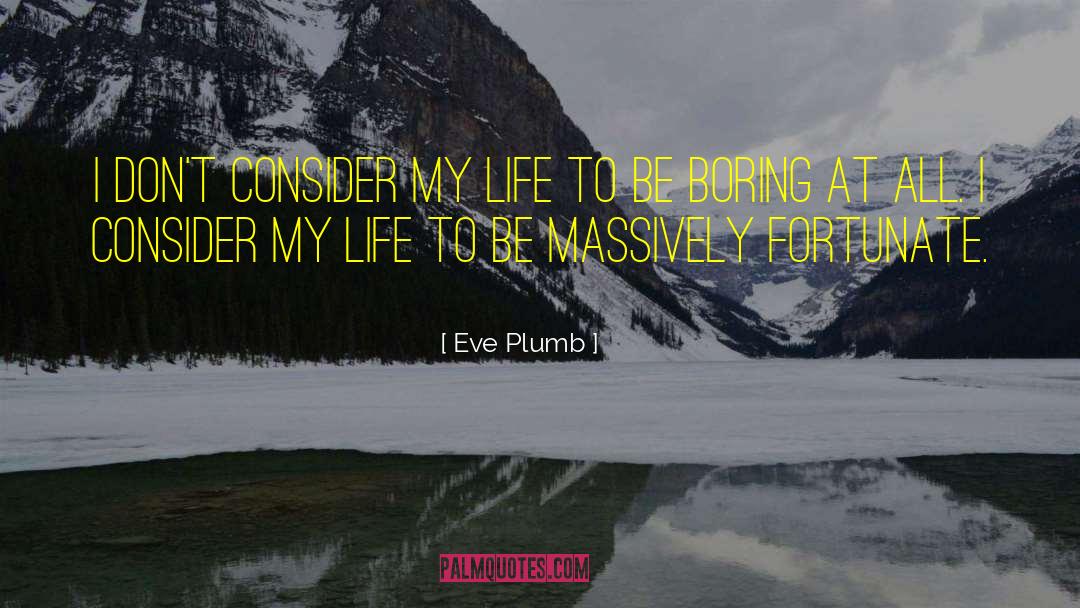 Fortunate Life quotes by Eve Plumb