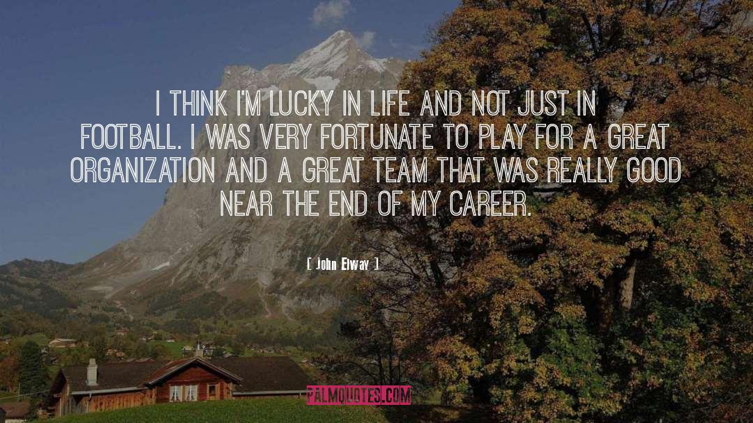 Fortunate quotes by John Elway