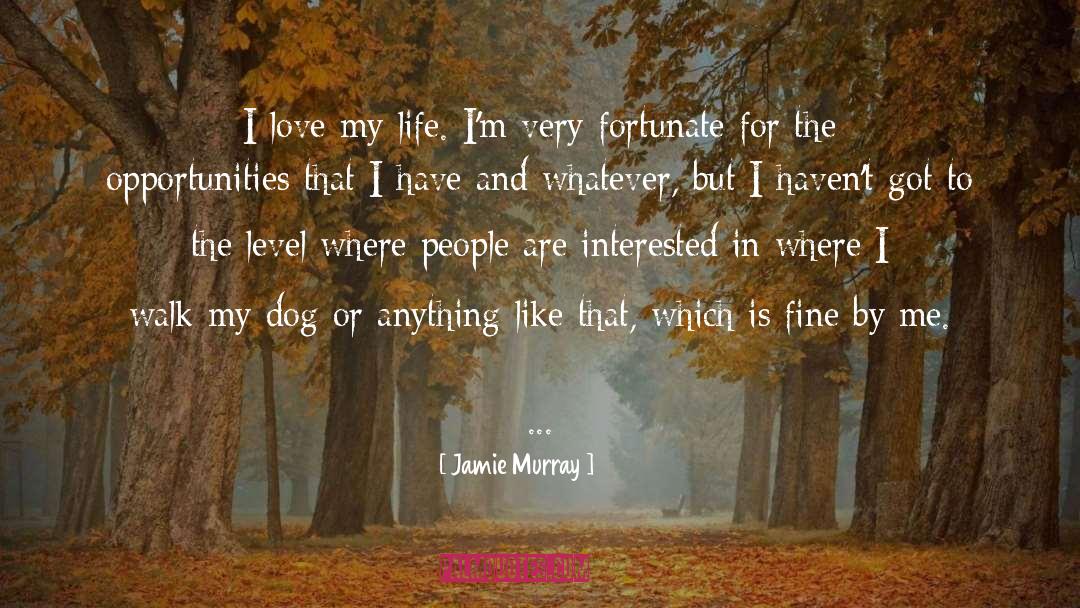 Fortunate quotes by Jamie Murray