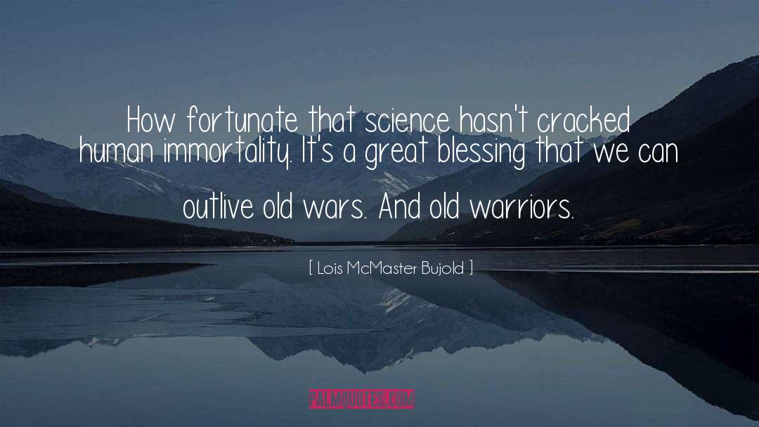 Fortunate quotes by Lois McMaster Bujold