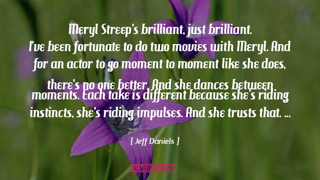 Fortunate quotes by Jeff Daniels