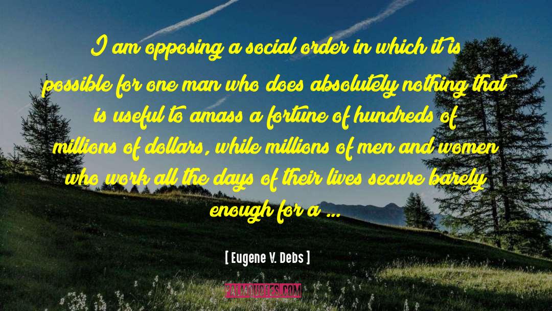 Fortune 100 quotes by Eugene V. Debs