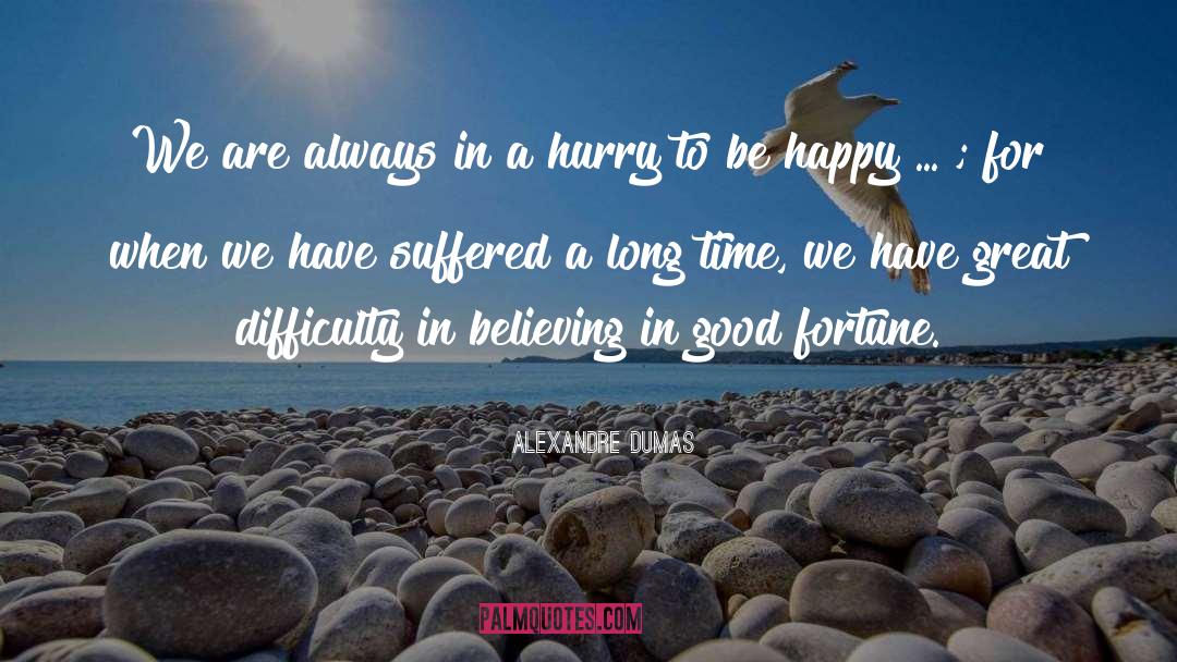 Fortune 100 quotes by Alexandre Dumas