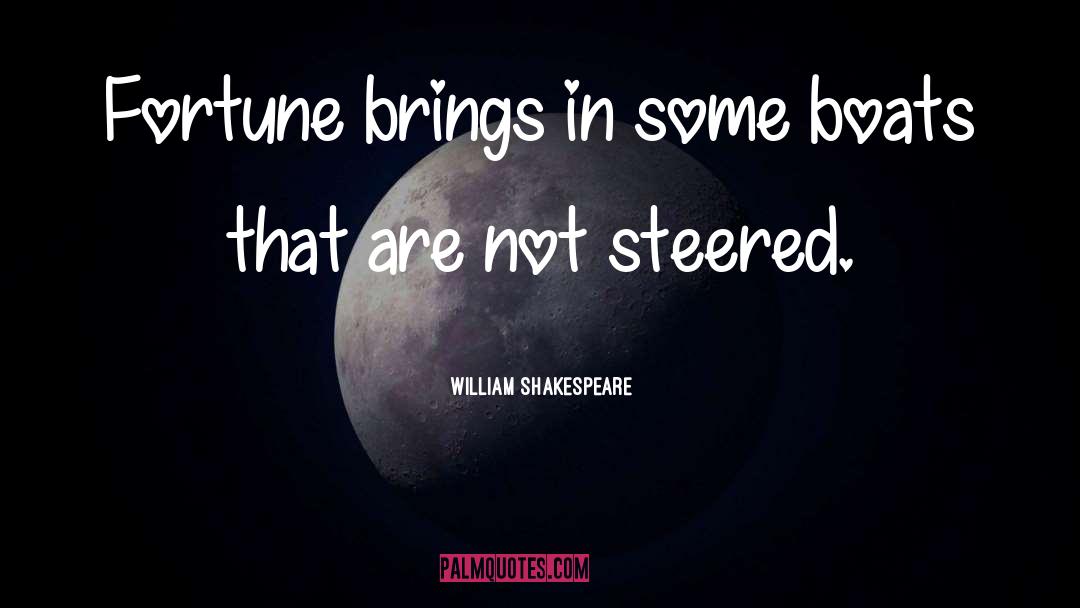 Fortune And Luck quotes by William Shakespeare