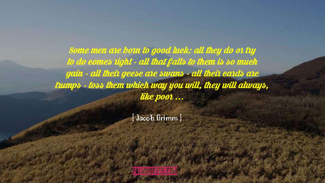 Fortune And Luck quotes by Jacob Grimm