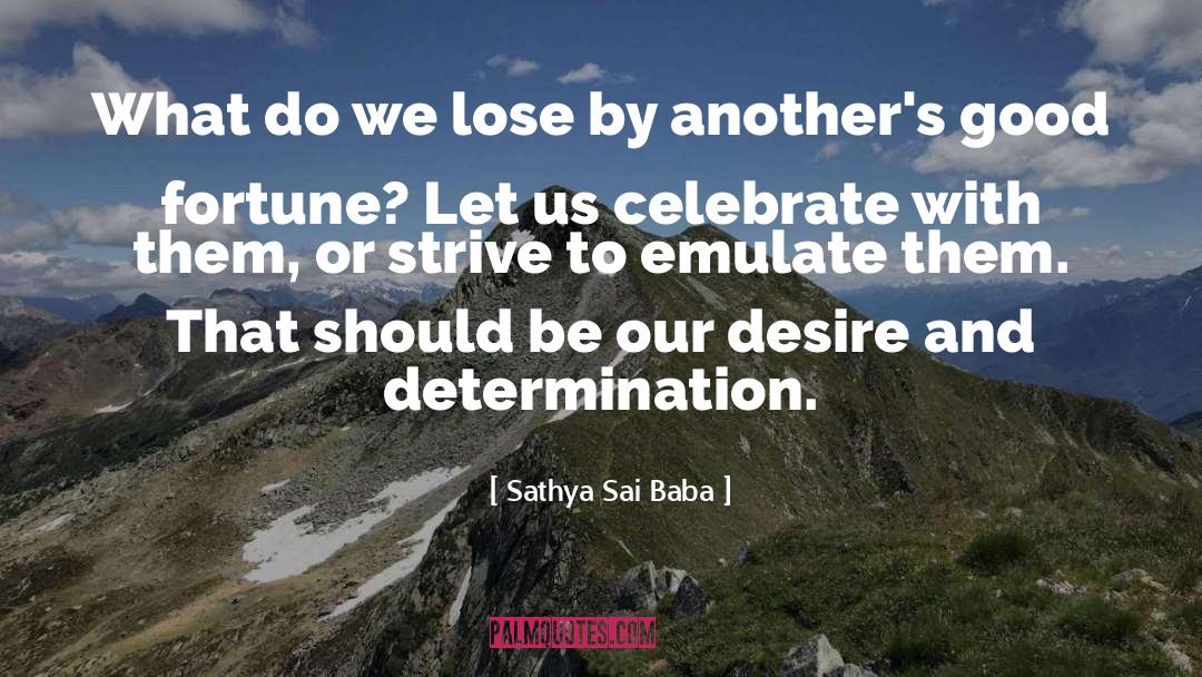Fortune quotes by Sathya Sai Baba