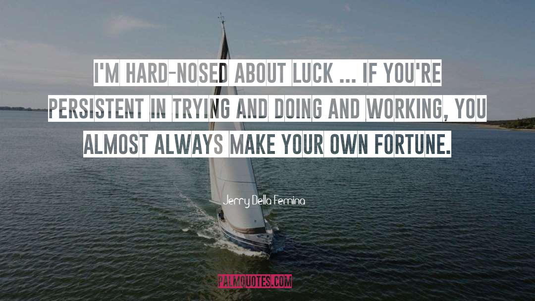 Fortune quotes by Jerry Della Femina