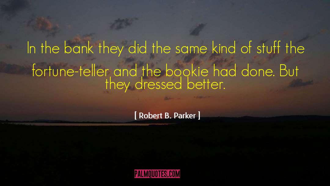 Fortune Teller Paper quotes by Robert B. Parker