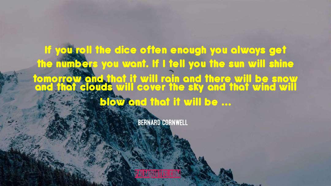 Fortune Telling quotes by Bernard Cornwell