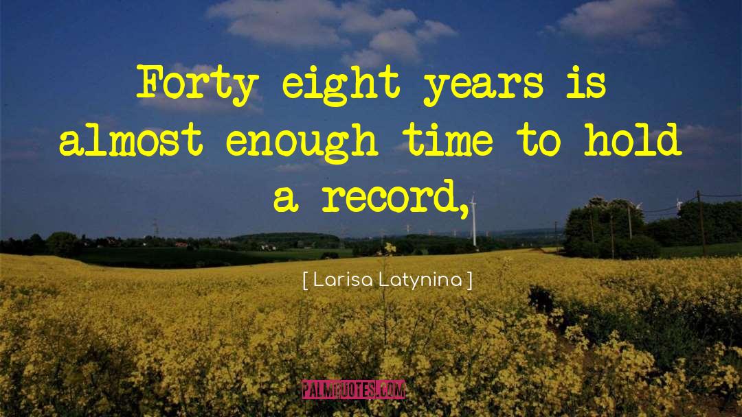 Forty Eight quotes by Larisa Latynina