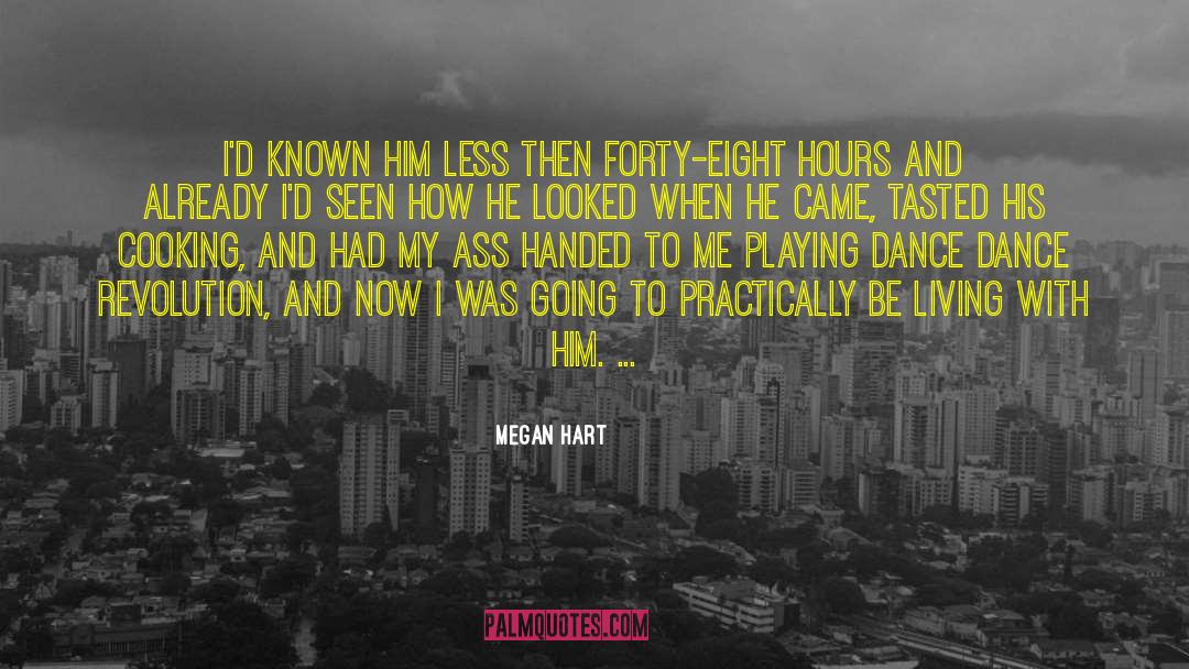 Forty Eight quotes by Megan Hart