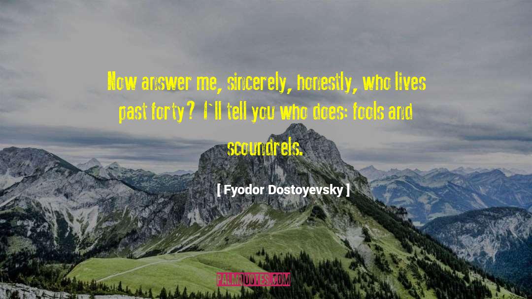 Forty Eight quotes by Fyodor Dostoyevsky