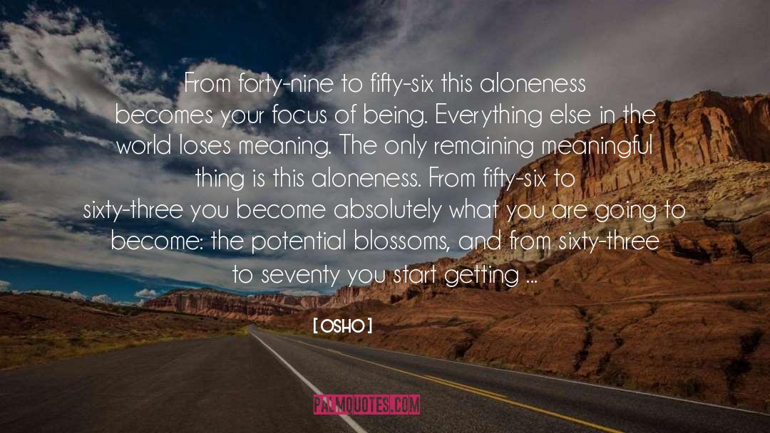 Forty Nine quotes by Osho
