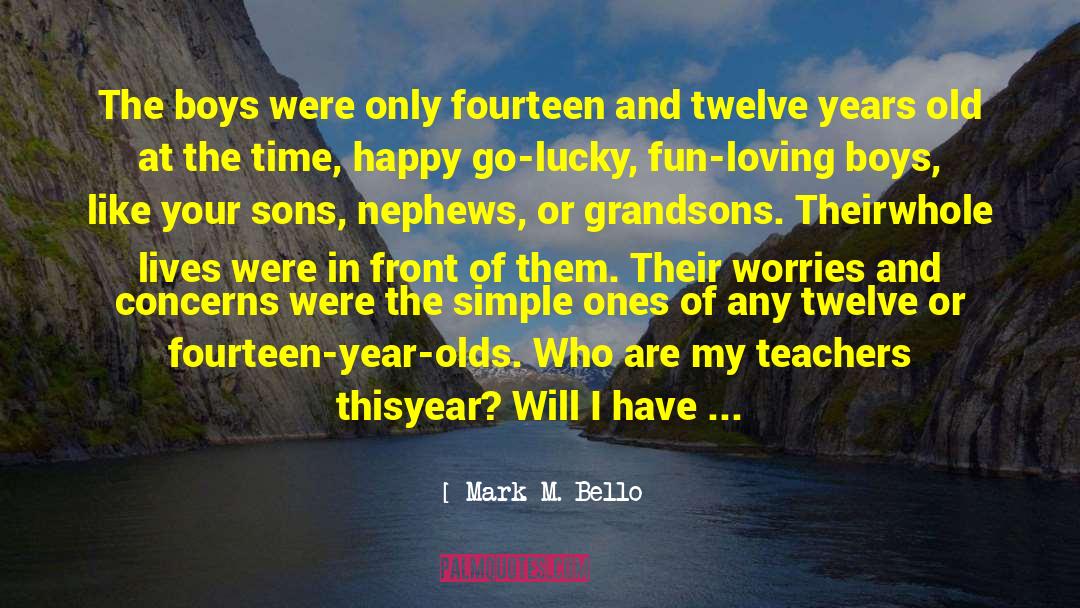 Forty Year Olds quotes by Mark M. Bello