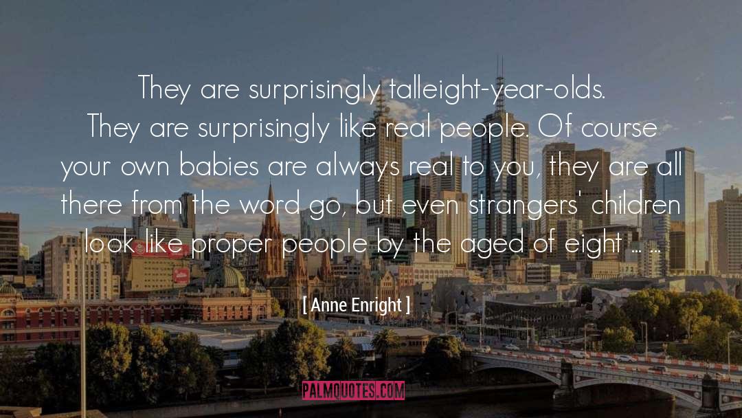 Forty Year Olds quotes by Anne Enright
