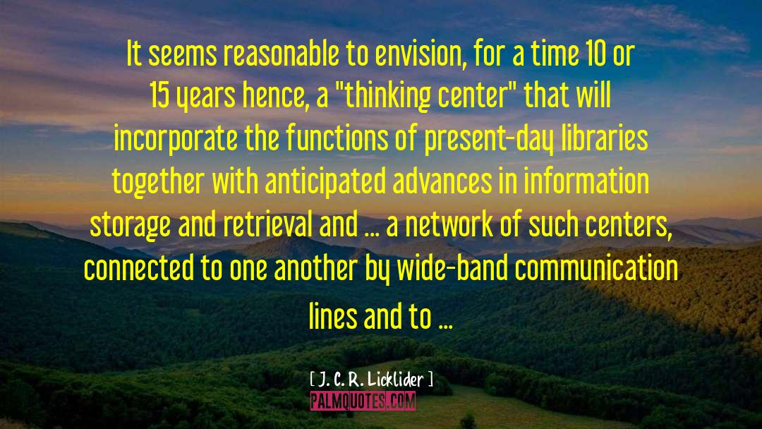 Forty Years In A Day quotes by J. C. R. Licklider