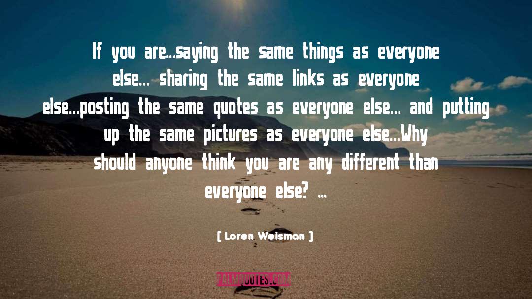 Forum Posting quotes by Loren Weisman