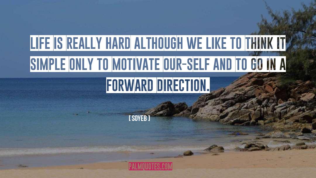 Forward Direction quotes by Soyeb