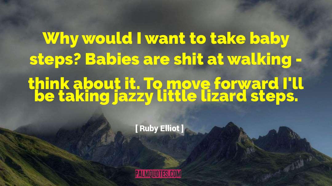 Forward In Life quotes by Ruby Elliot