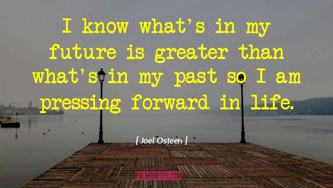 Forward In Life quotes by Joel Osteen