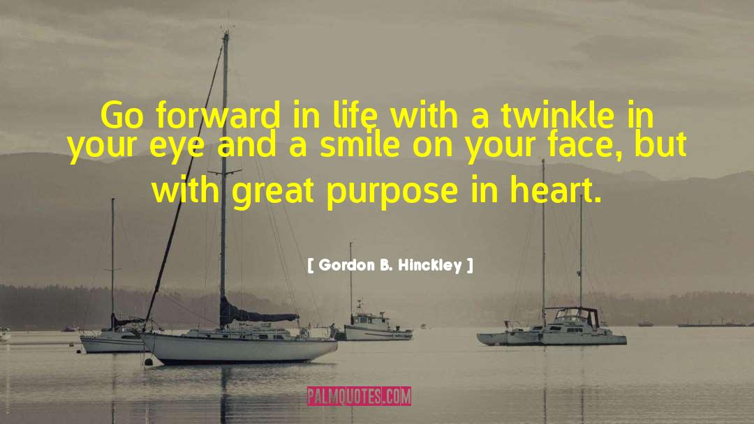 Forward In Life quotes by Gordon B. Hinckley