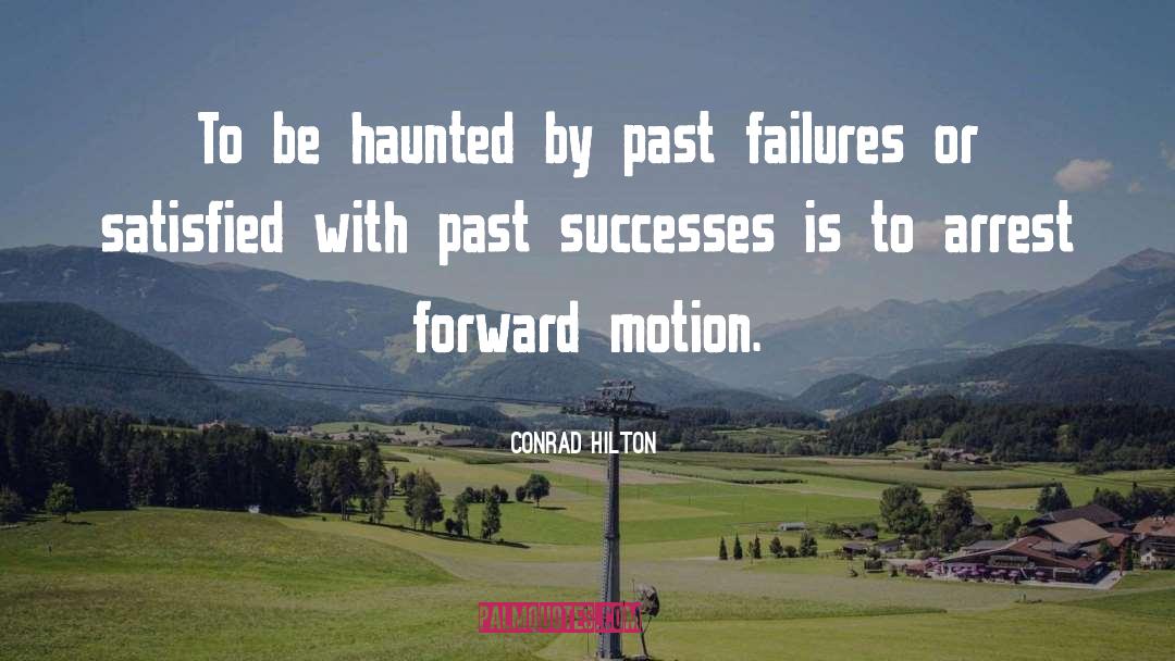 Forward Motion quotes by Conrad Hilton