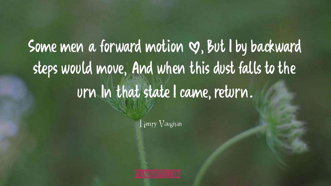 Forward Motion quotes by Henry Vaughan