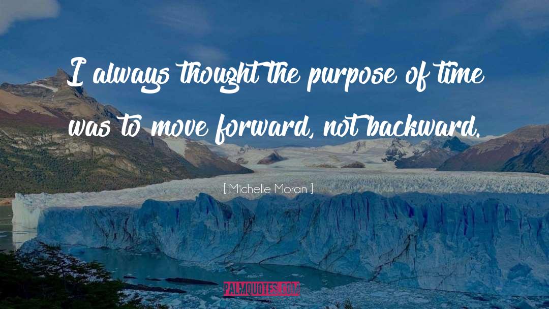 Forward Motion quotes by Michelle Moran
