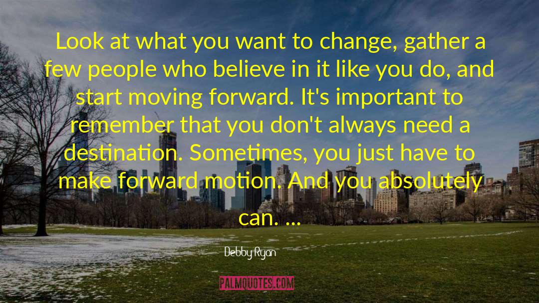 Forward Motion quotes by Debby Ryan