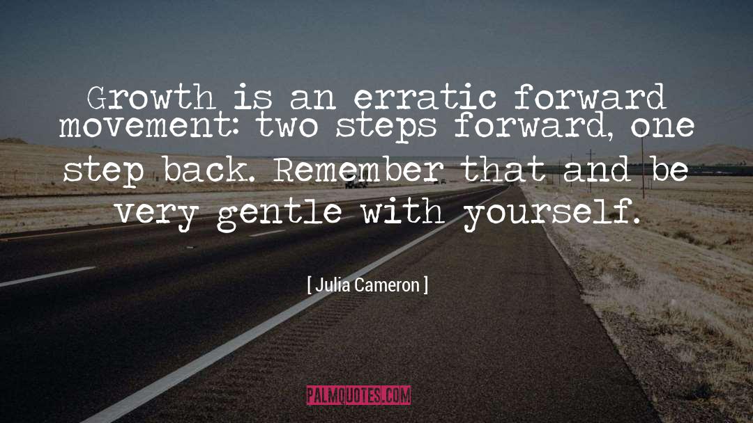 Forward Movement quotes by Julia Cameron
