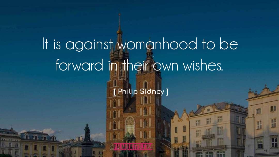 Forward Thinkers quotes by Philip Sidney