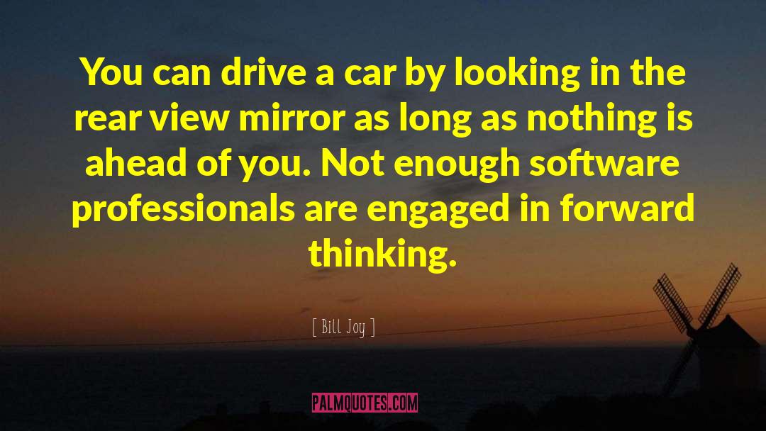 Forward Thinking quotes by Bill Joy