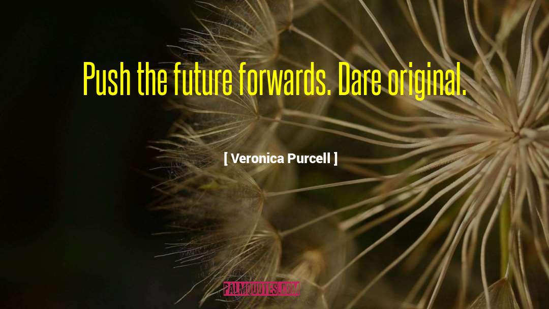 Forwards quotes by Veronica Purcell