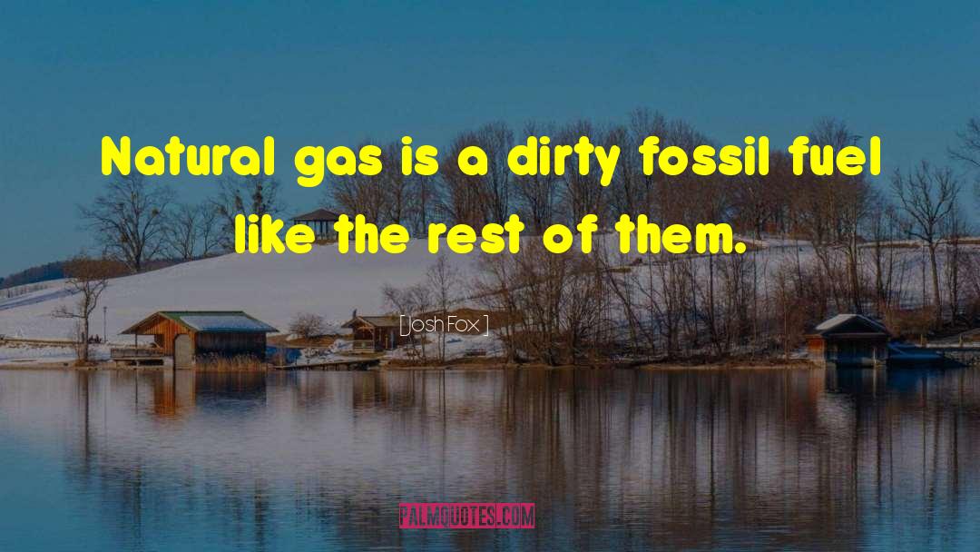 Fossil Fuel quotes by Josh Fox