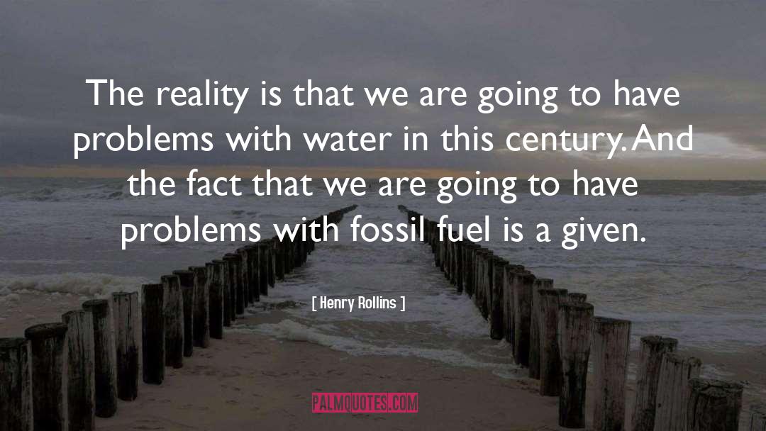 Fossil Fuel quotes by Henry Rollins
