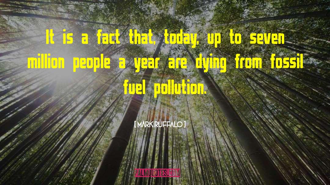 Fossil Fuel quotes by Mark Ruffalo