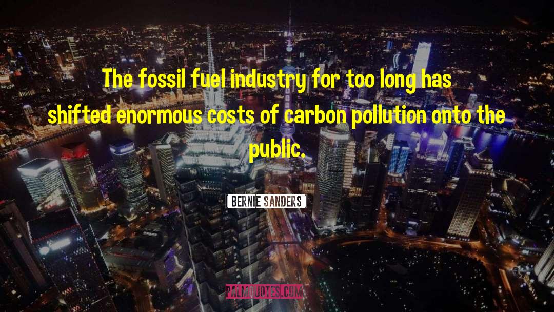 Fossil Fuel quotes by Bernie Sanders